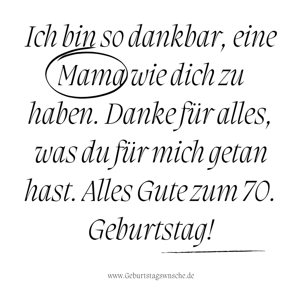 70. Geburtstagswünsche für deine Mutter